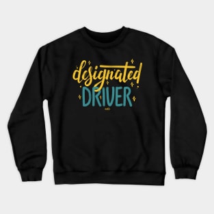 Designated Driver Crewneck Sweatshirt